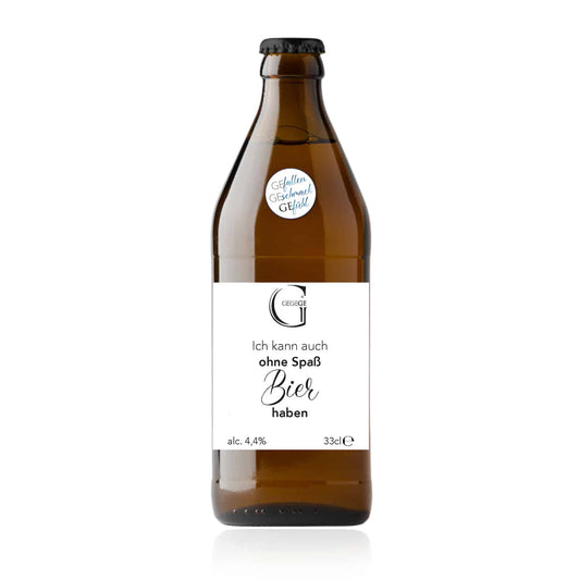 Bier mit Spruch. Auch ohne Spaß Bier haben.